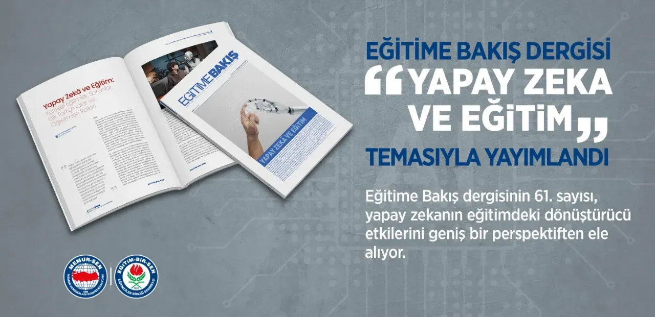 Eğitime Bakış dergisi “Yapay Zeka ve Eğitim” temasıyla yayımlandı