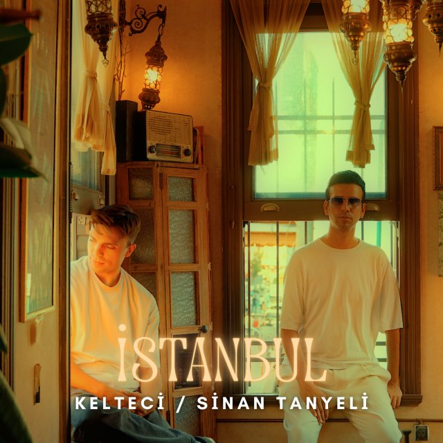 Kelteci & Sinan Tanyeli “İstanbul”
