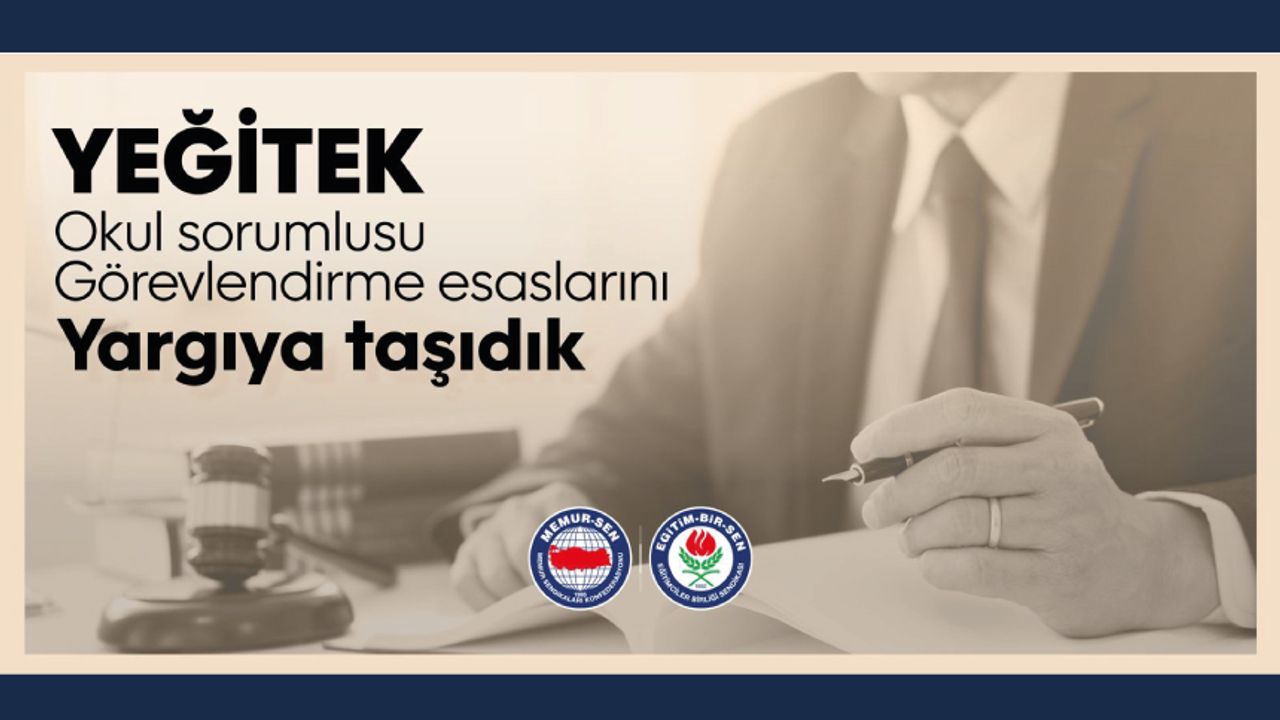 YEĞİTEK Okul Sorumlusu Görevlendirme Esaslarını Yargıya Taşındı