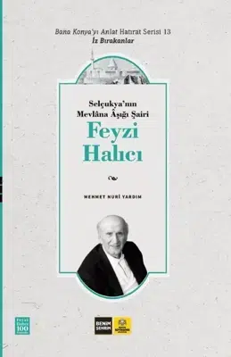 İz Bırakan Bir Değer Olarak Feyzi Halıcı Hatıratı – Vural KAYA
